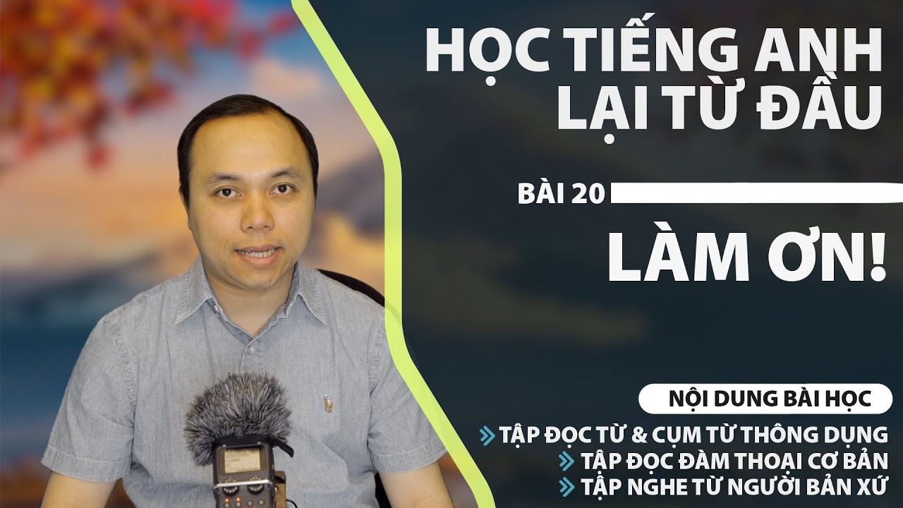 Học tiếng Anh từ đầu - Bài 20: Làm ơn
