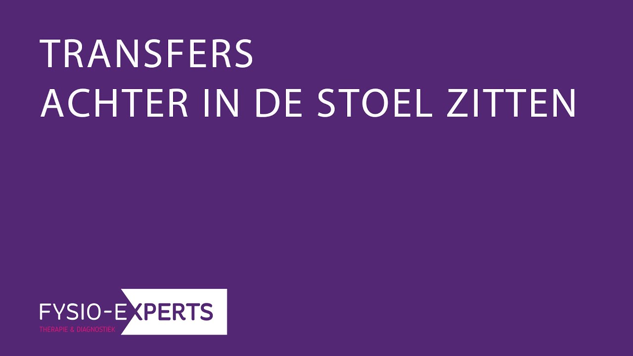 TRANSFERS:  NAAR ACHTER IN DE STOEL