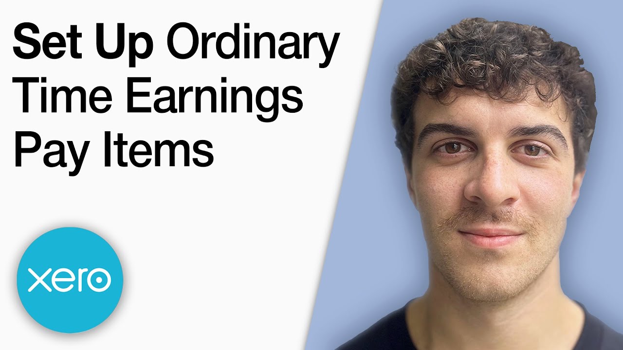Xero - How to Set Up Ordinary Time Earnings Pay Items [2025 Full Guide]