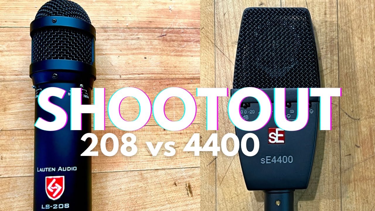 Lauten LS-208 vs sE 4400 Shootout