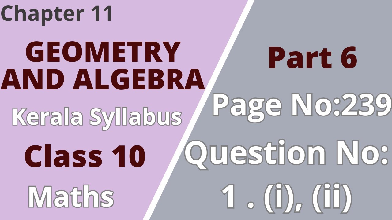 Class 10 | Maths |Chapter 11|Geometry and Algebra|PageNo:239;Question No:1|7KeralaSyllabus|Part 6
