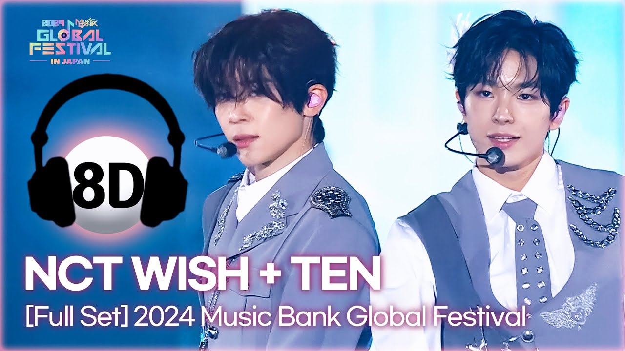 [🔊8D Bank] NCT WISH (엔시티위시) + TEN (텐) @2024 Music Bank Global Festival | KBS WORLD TV 241219