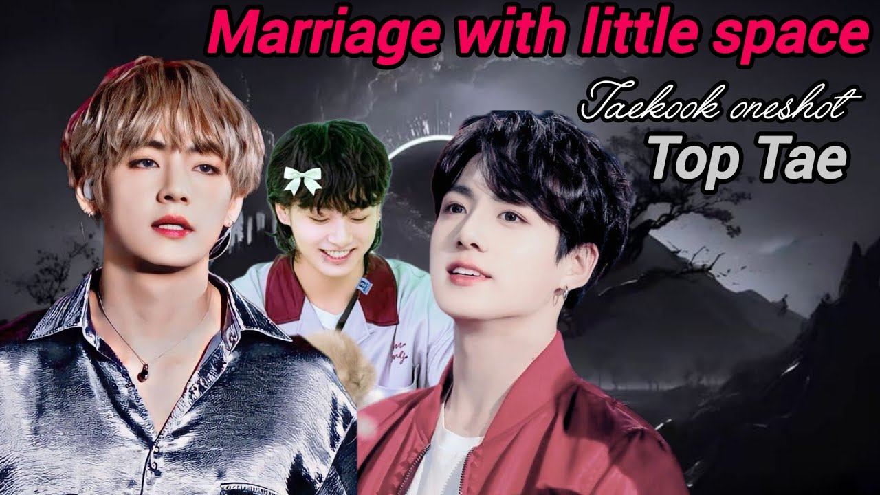 Marriage with little space 🔥 revenge❤️‍🔥|| top tae oneshot  || #taekookoneshots