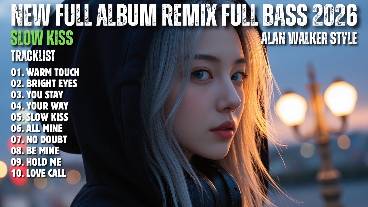 ALAN WALKER STYLE X SAHARA || SLOW KISS || NEW FULL ALBUM REMIX FULL BASS 2026