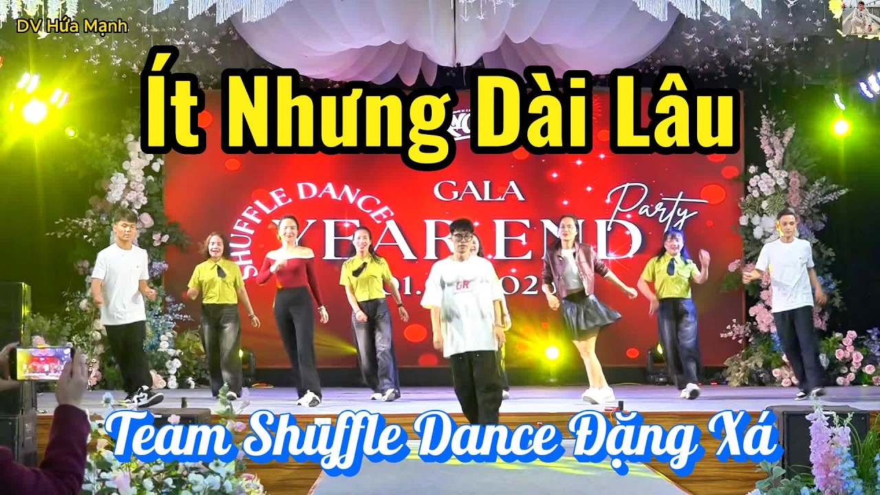 Ít Nhưng Dài Lâu I Gala Party Shuffle Dance I - Team Đặng Xá II DV Hứa Mạnh II