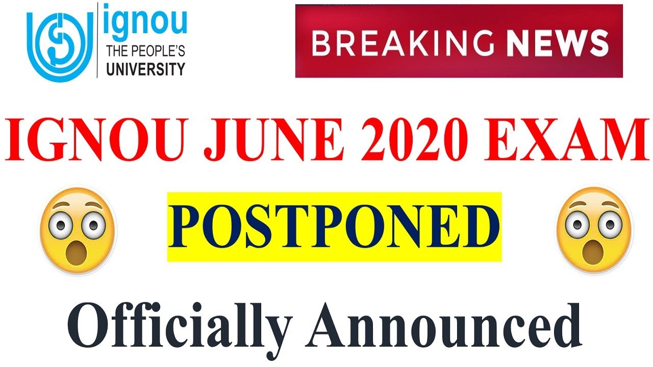 [Breaking News] IGNOU EXAM POSTPONED | IGNOU JUNE 2020 EXAM FINALLY POSTPONED (OFFICIALLY ANNOUNCED)