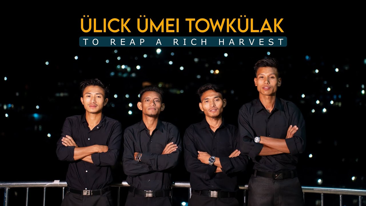 ÜLICK ÜMEI TOWKÜLAK (To reap a rich harvest)  || Official Music video|| #konyakgospelsongvideo