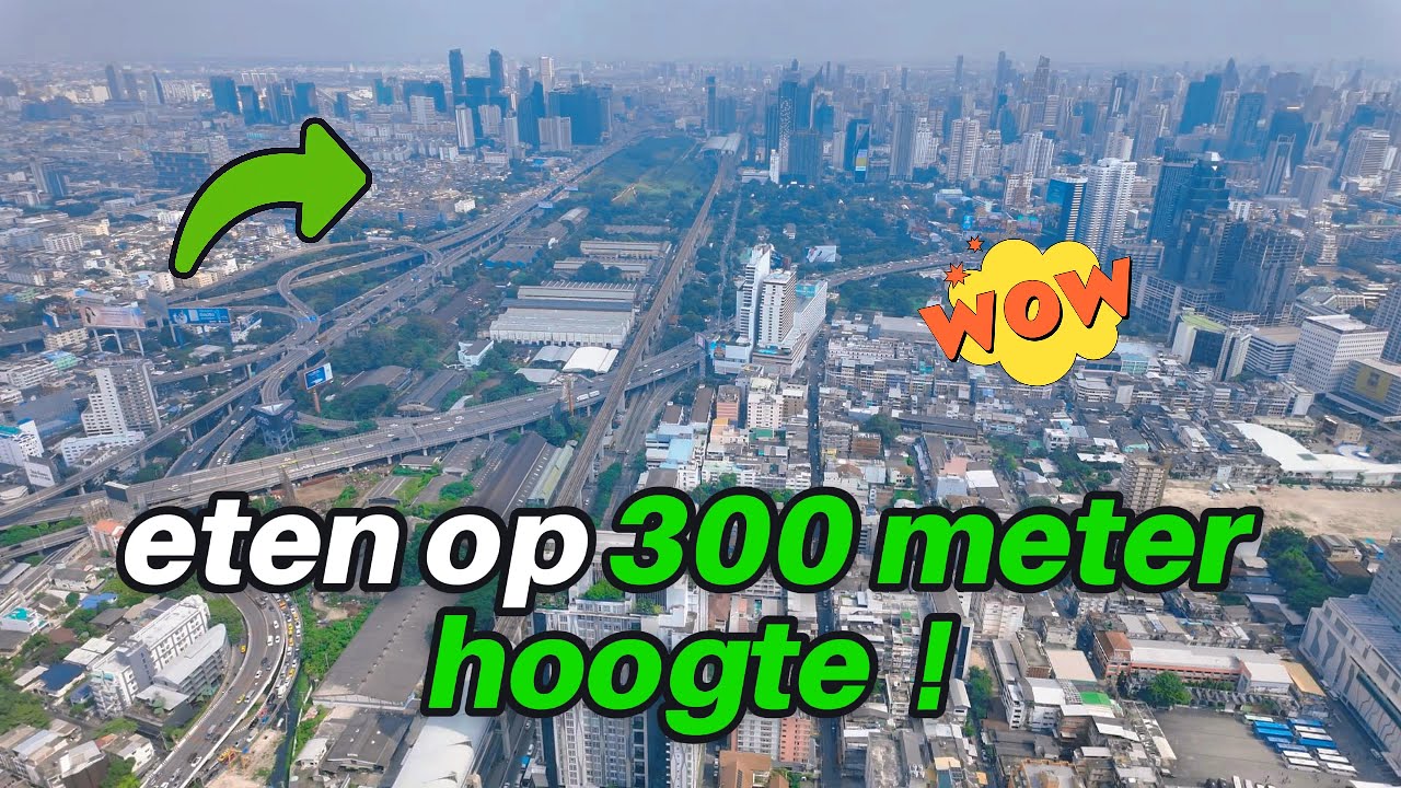 WIJ GAAN ETEN OP 300 METER HOOGTE MIDDEN IN BANGKOK #308