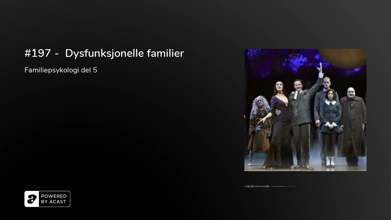 #197 -  Dysfunksjonelle familier