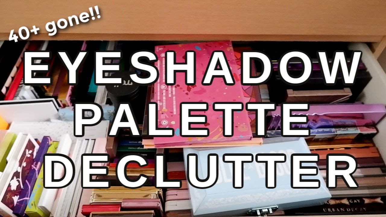 EYESHADOW PALETTE DECLUTTER 2020 // This was hard...