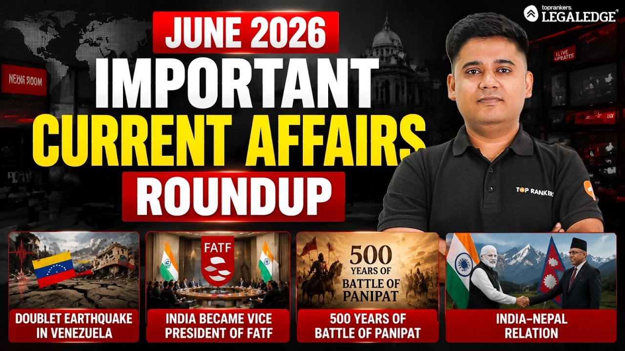 June 2026 Current Affairs One Shot | Important Current Affairs Roundup for CLAT 2027 | LegalEdge