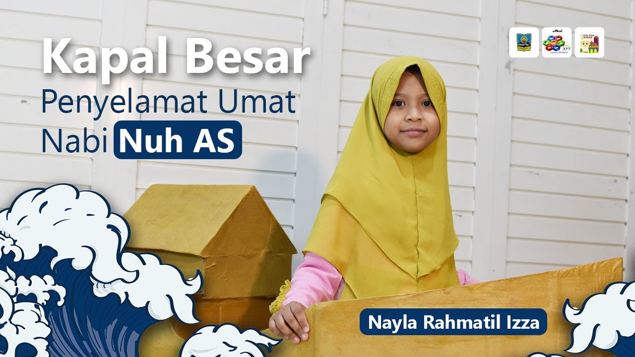 Kapal Besar Penyelamat Umat Nabi Nuh AS - Nayla Rahmatil Izza | Cerita Islami