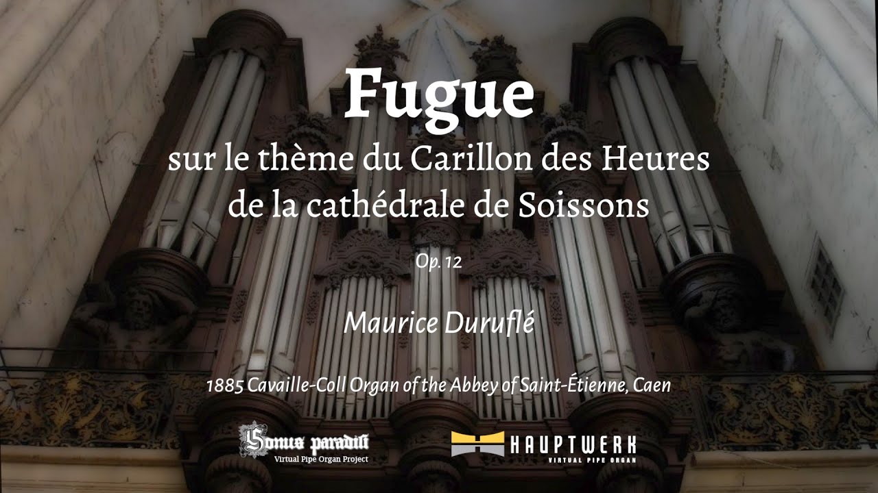 Duruflé – Fugue sur le thème du Carillon des Heures de la Cathédrale de Soissons Op. 12 // Caen