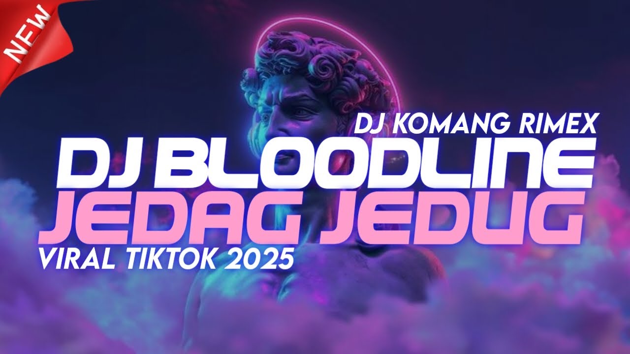 DJ BLOODLINE JEDAG JEDUG FULL BEAT VIRAL TIKTOK TERBARU 2025 DJ KOMANG RIMEX | DJ BLOODLINE REMIX