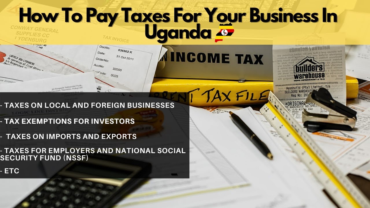 HOW TO PAY TAXES AS A BUSINESS OWNER IN UGANDA