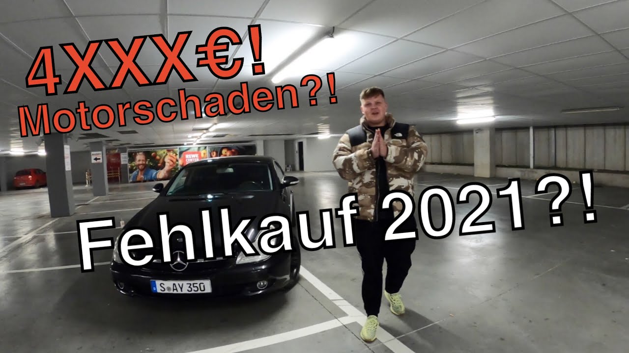 FEHLKAUF 2021 FÜR 4000€ | CLS 350 mit MOTORSCHADEN?!
