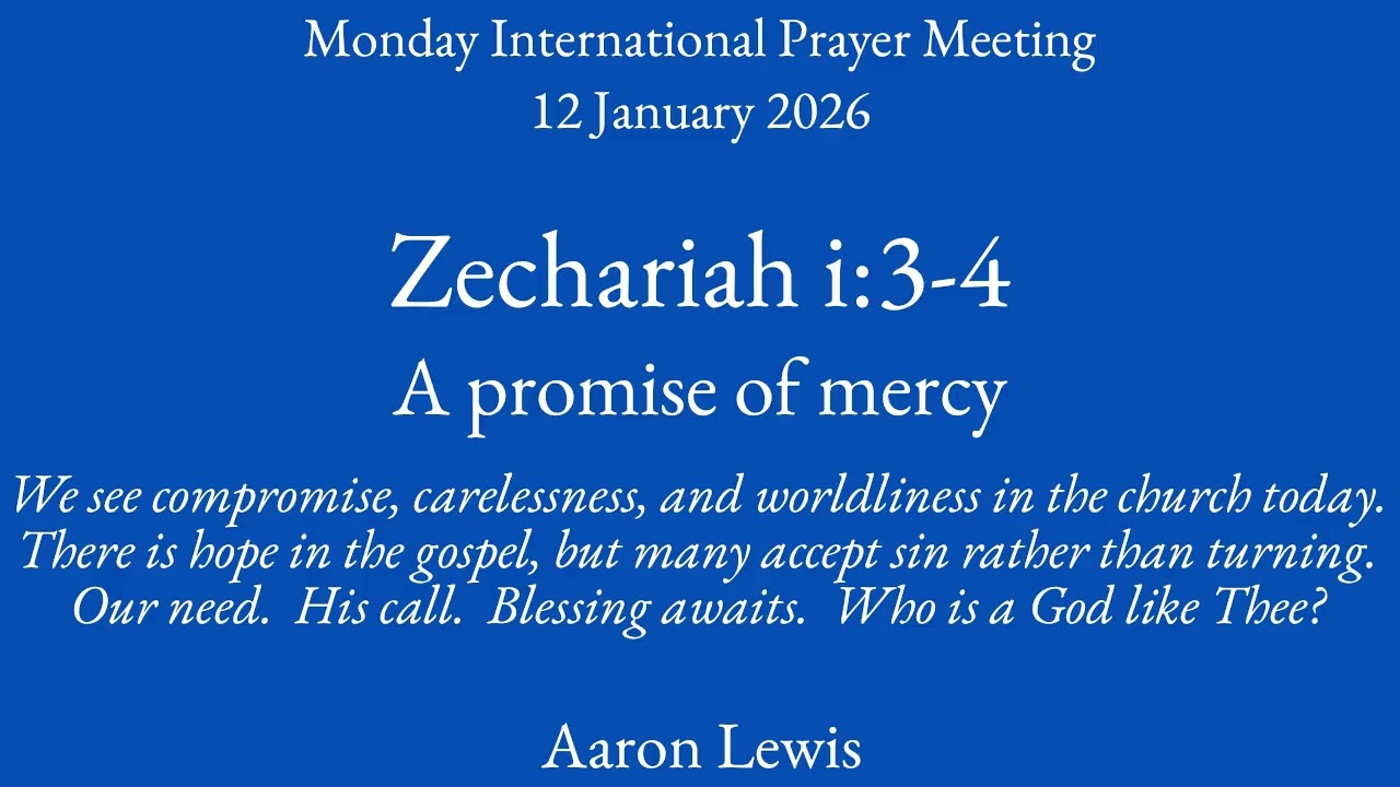 Zechariah 1:3-4 A promise of mercy (Aaron Lewis 12-01-2026)