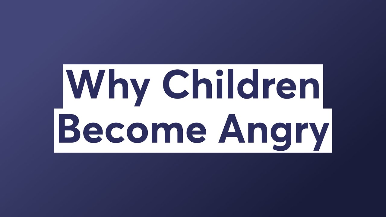 Why Children Become Angry