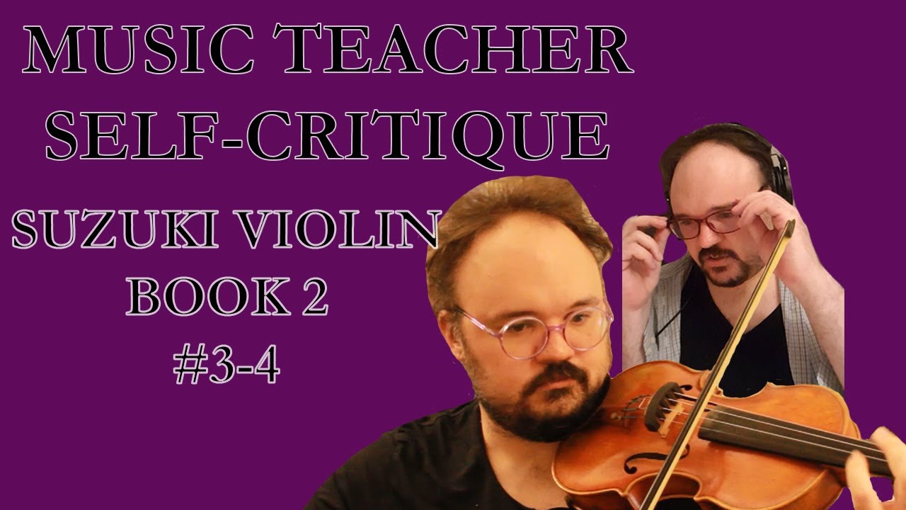 Music Teacher Self-Critique: Suzuki Book 2 - #2