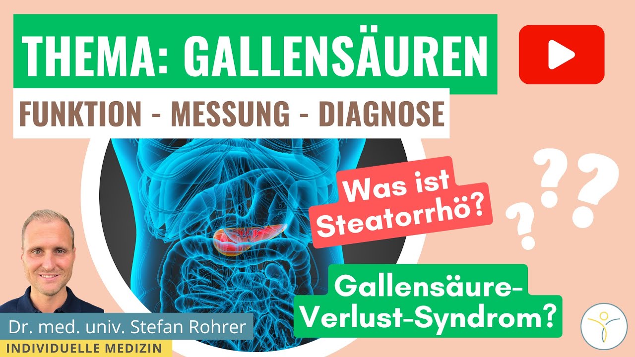 Gallensäuren: Funktion, Messung und das Gallensäure-Verlust-Syndrom | Dr. med. univ. Stefan Rohrer