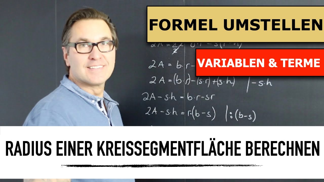 Wie kann ich eine Formel umformen? | Fl&auml;chenformel Kreissegment umstellen | &Auml;quivalenzumformung