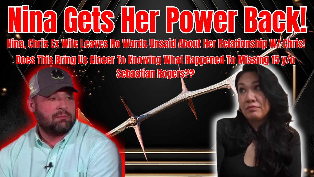 Nina, Speaks About Chris P. Does this help us understand what may have happened to Sebastian Rogers?