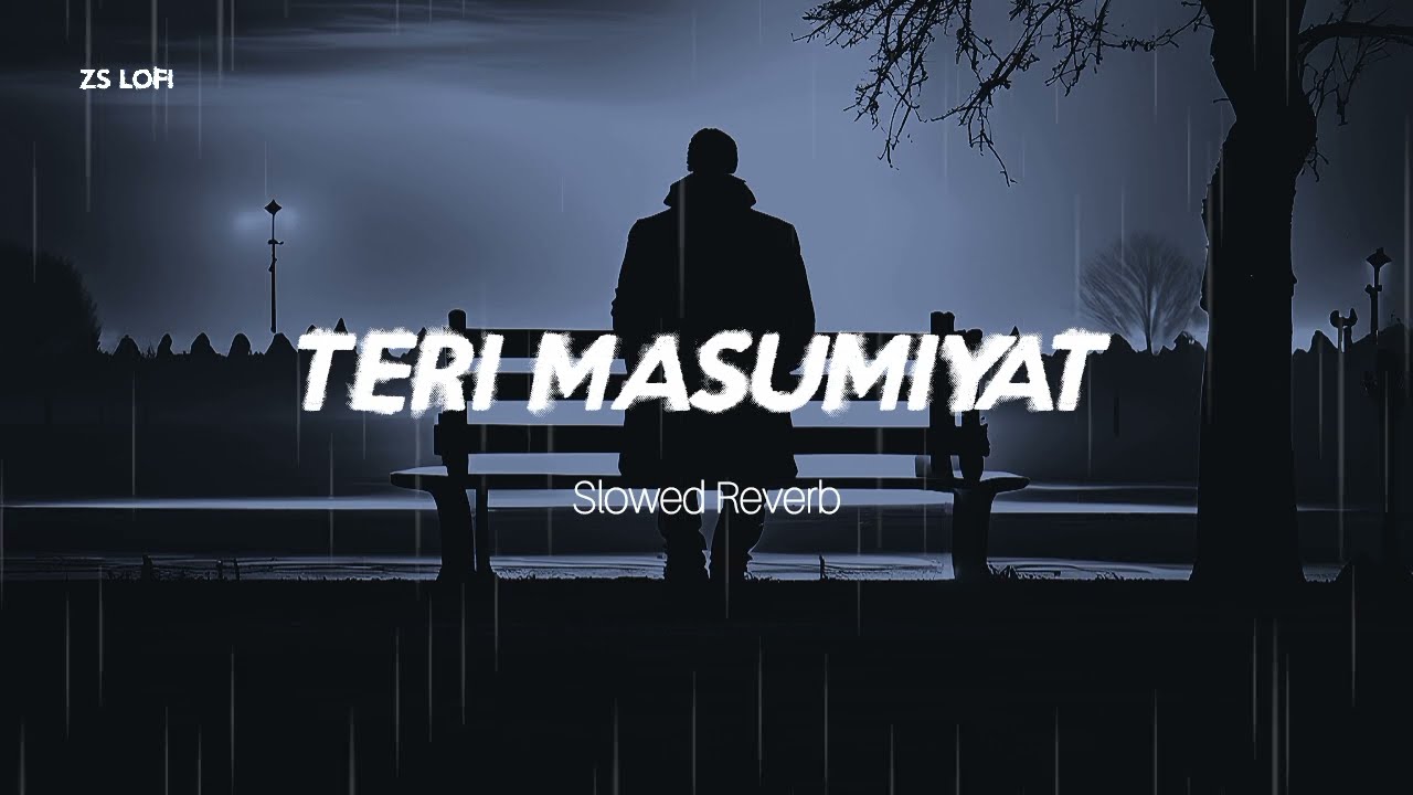 Teri Masumiyat (Slowed Reverb) || Altamash Faridi and Babli Haque || Bezubaan Ishq || ZS LoFi