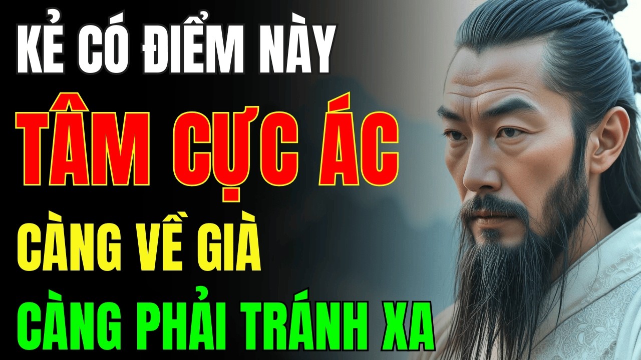 Cổ Nhân Dạy: Kẻ Có Điểm Này Tâm Cực Ác, Về Già Nhất Định Phải Tránh Xa