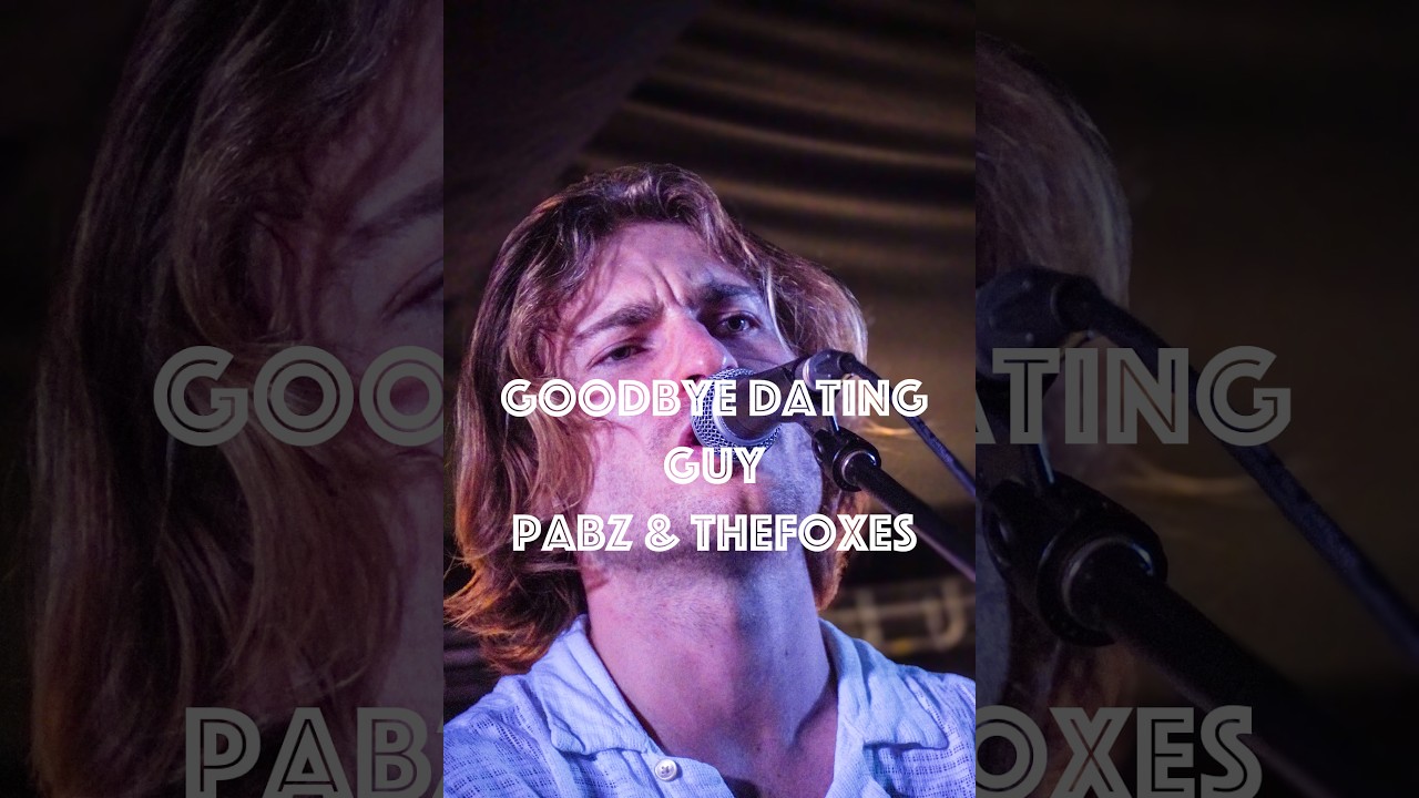 PabZ&TheFoxes - Goodbye dating guys - Live The Fleece