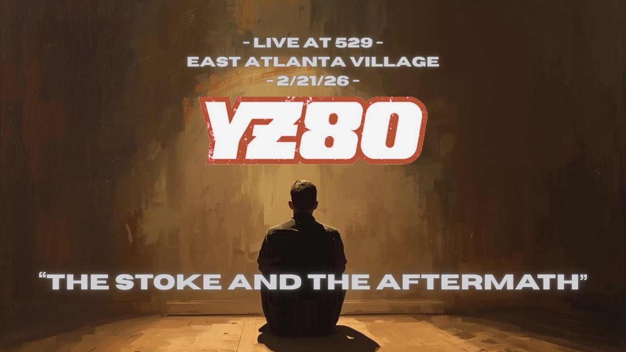 YZ80 - The Stoke and the Aftermath - Live at 529 - EAV - Atlanta