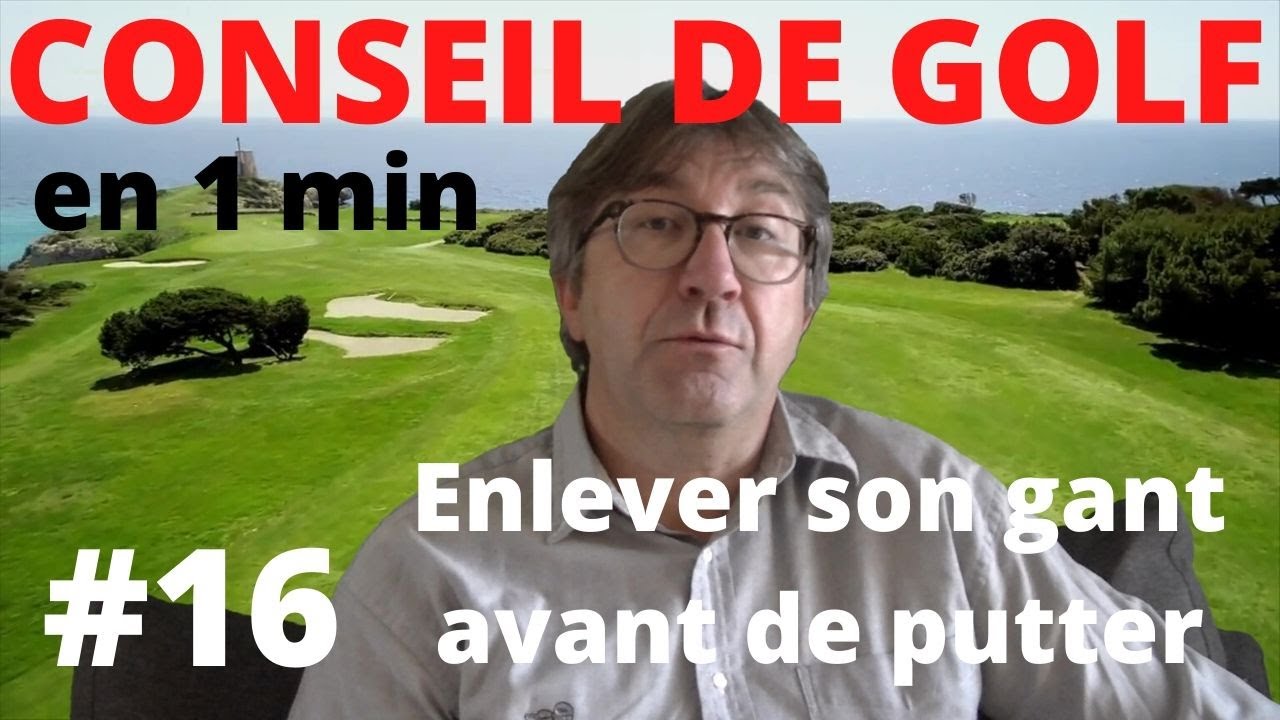 CONSEIL DE GOLF en 1 min (#16) : Enlever son gant pour putter (jeu bonus)