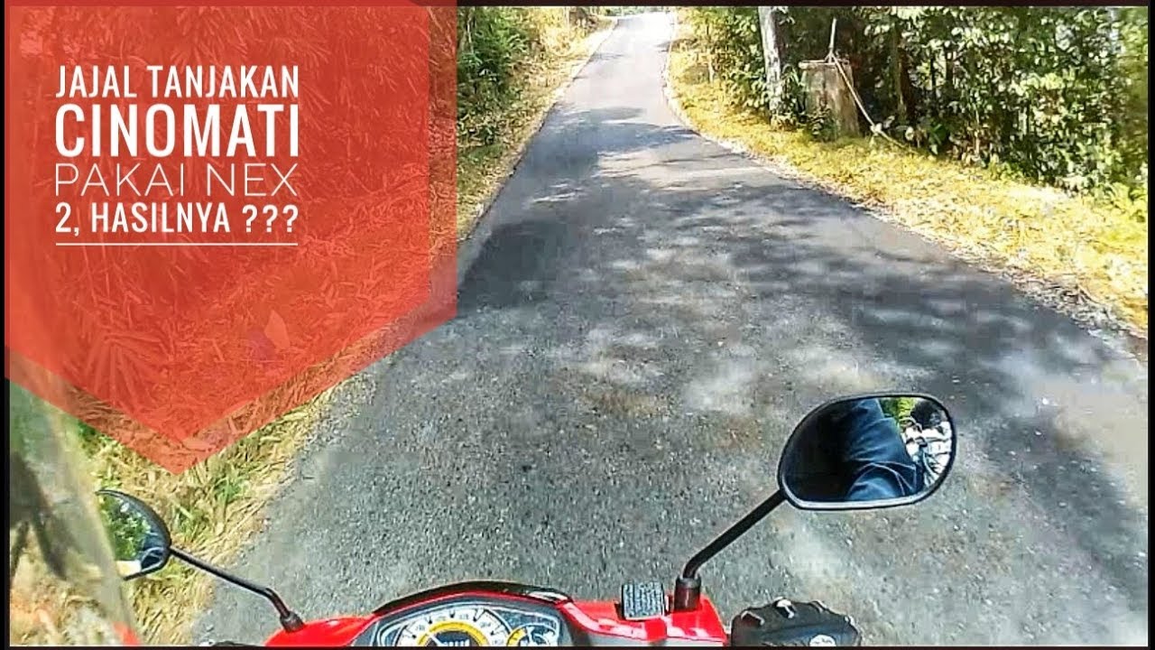 Jajal Tanjakan CINOMATI pakai NEX 2, Hasilnya ???