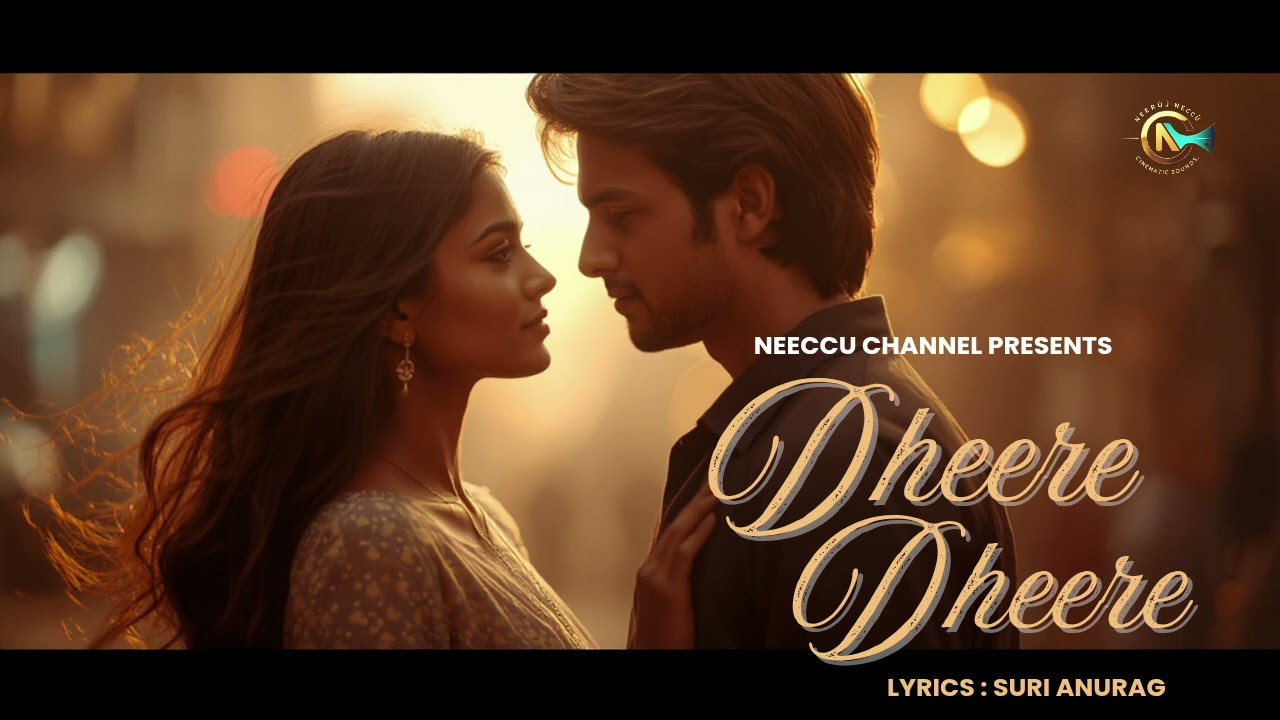 Dheere Dheere | Romantic Bollywood Love Song | Lyrics by Suri Anurag | Neeccu Channel