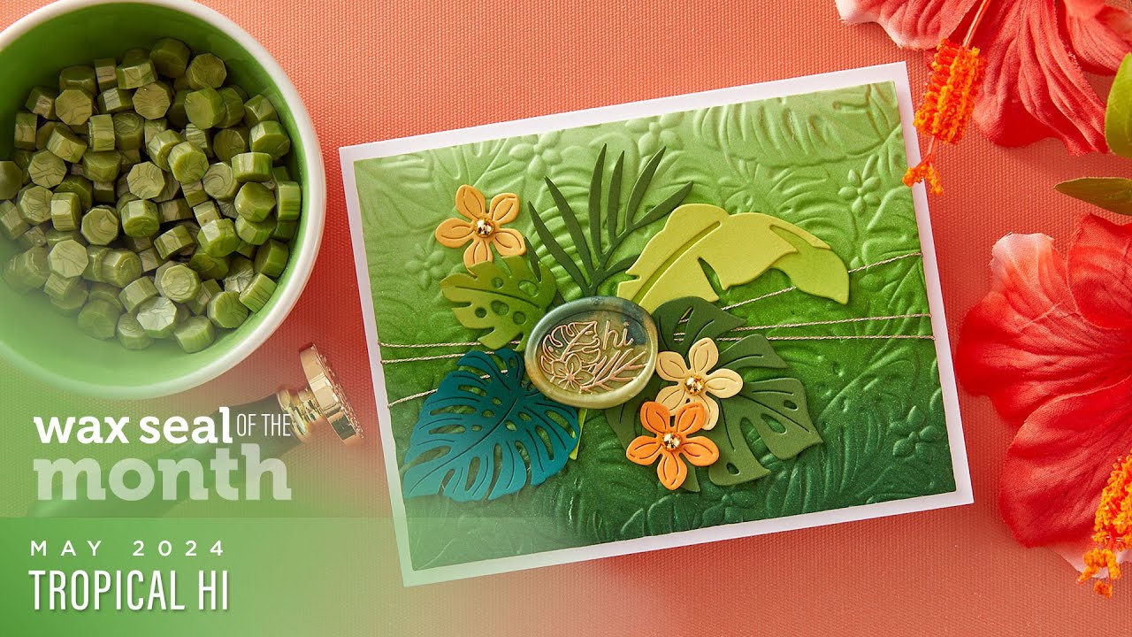 Spellbinders May 2024 Wax Seal of the Month – Tropical Hi