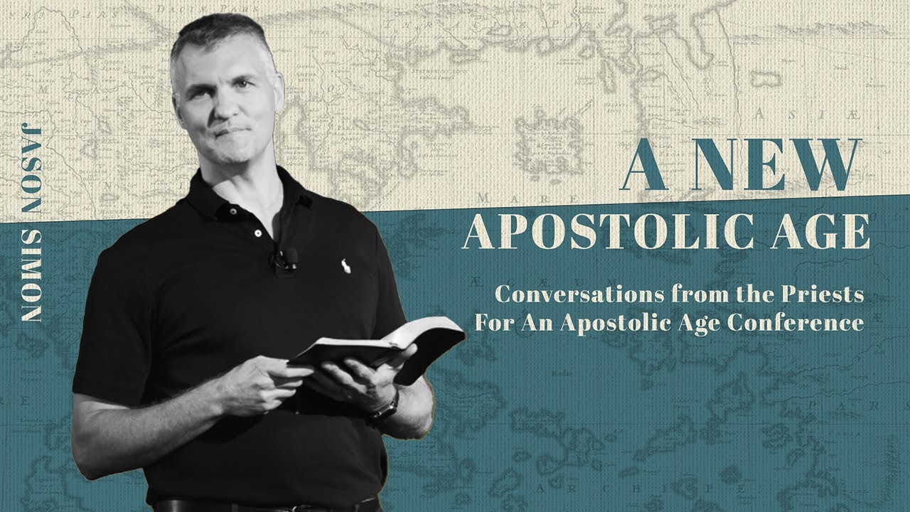 What Does it Mean to Live in an Apostolic Age w/ Jason Simon | Understanding Our Apostolic Age