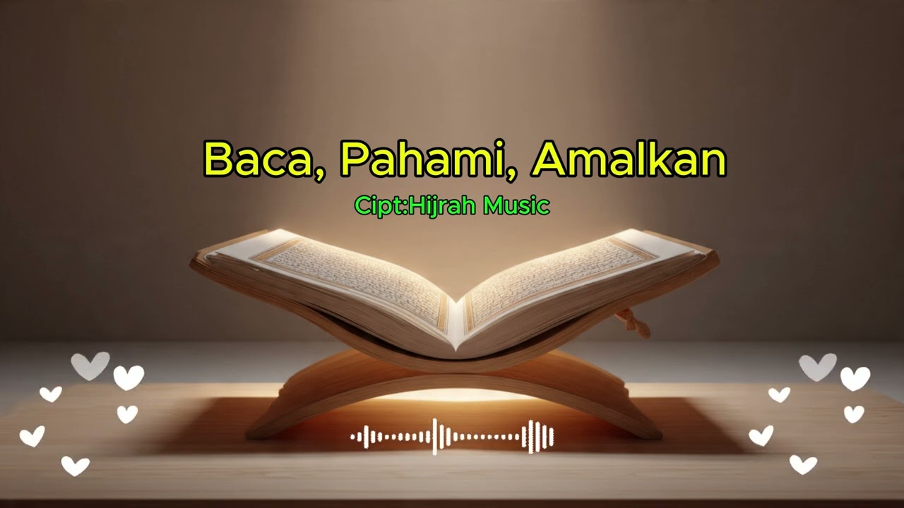 Baca, Pahami, Amalkan | Lagu Pop Religi Nasyid Modern Tentang Al-Qur’an