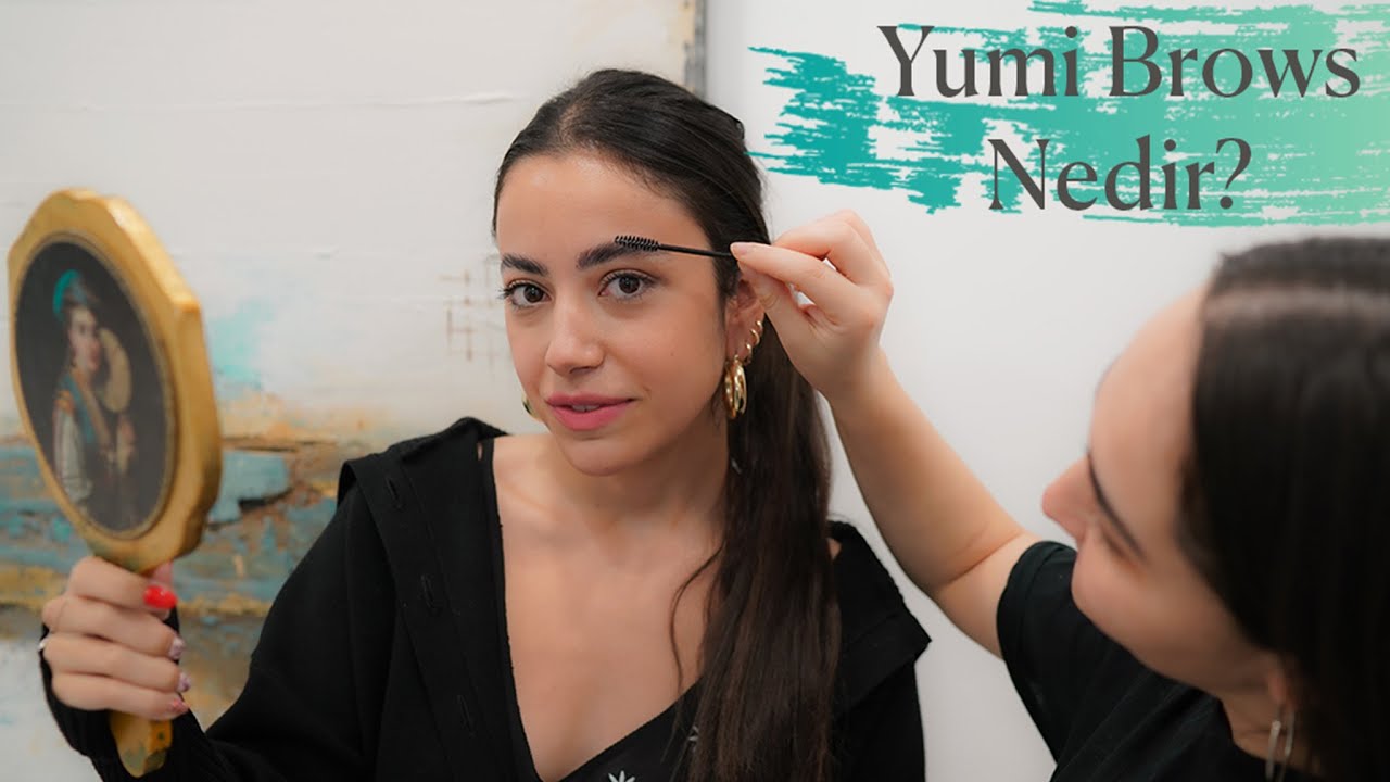 Başak Saygın & Yumi Brows Nedir?
