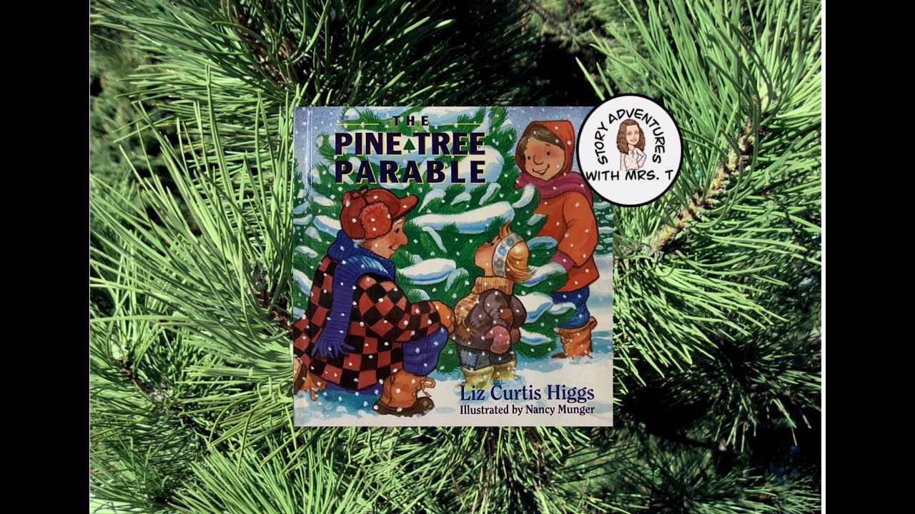 The Pine Tree Parable read aloud