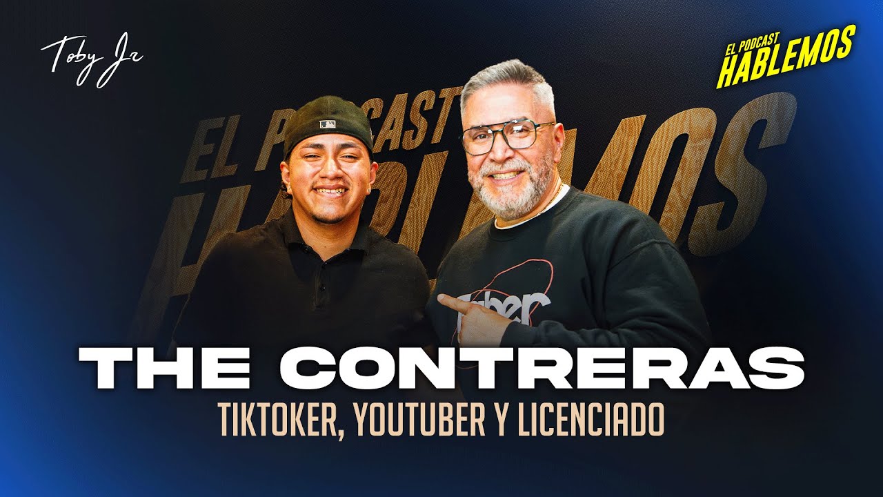 The Contreras - Hablemos: El Podcast con Toby Jr.