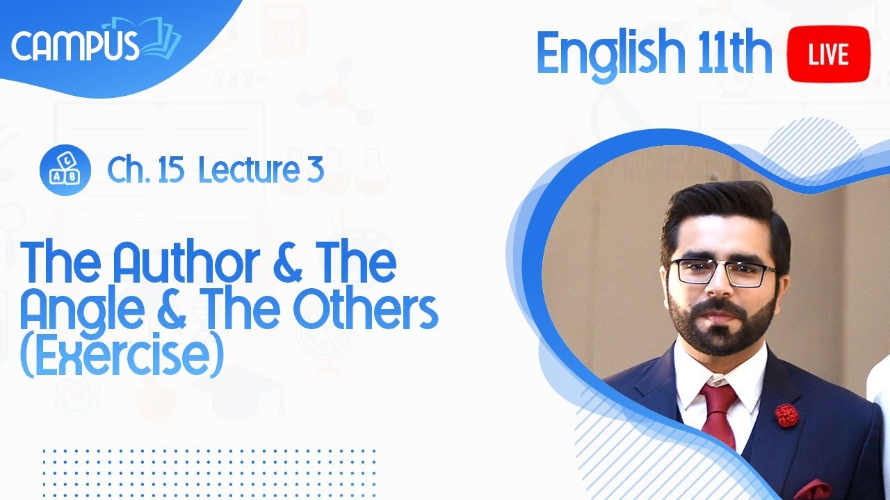 11th English Live, Ch 15, The Author & The Angle & The Others (Exercise) - 11th English book 1 live