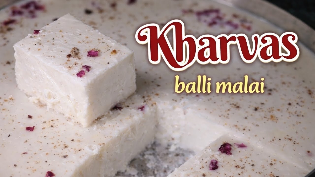 Kharvas Balli Malai | Traditional Indian Sweet Recipe | Soft & Delicious Dessert