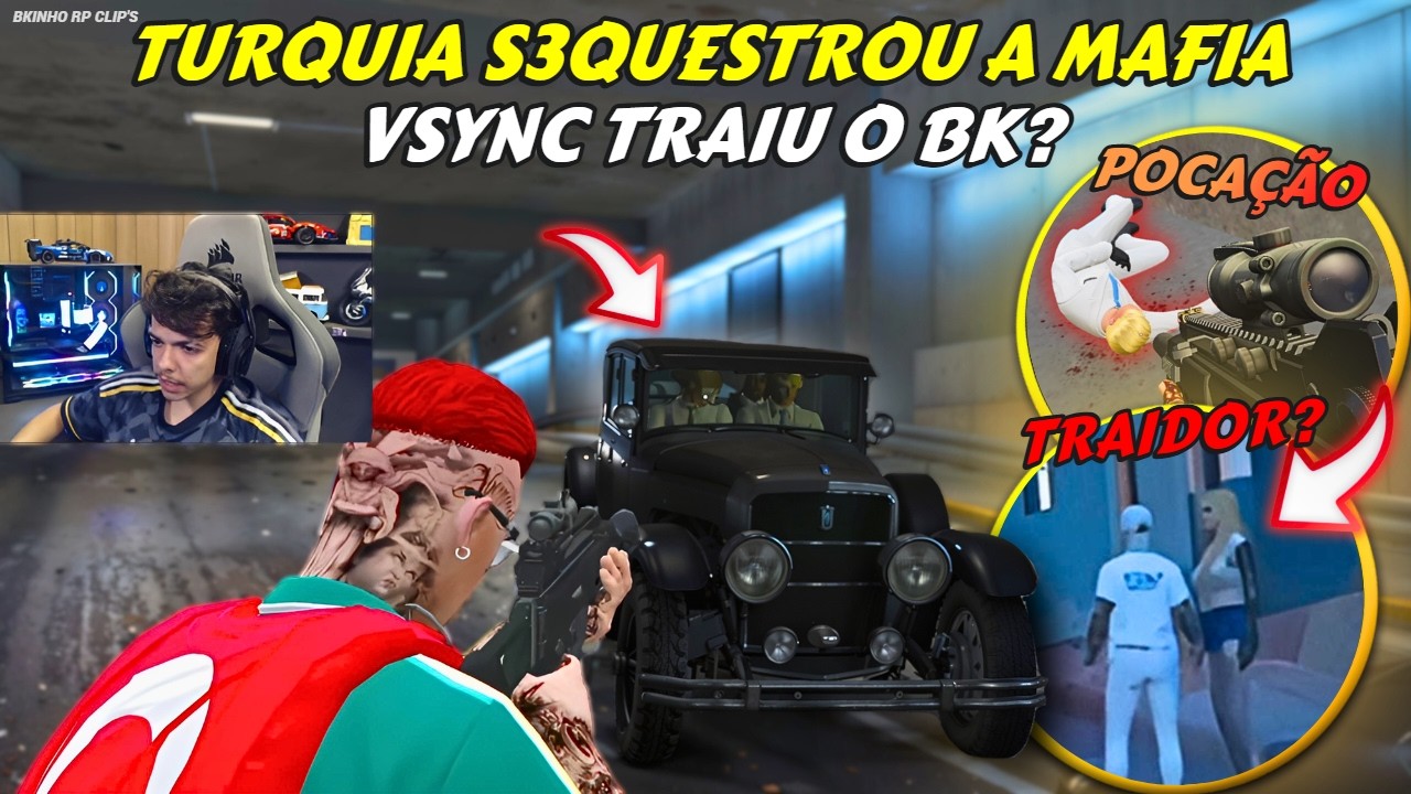 TURQUIA S3QUESTROU A MAFIA DO DOM | VSYNC TRAIRA? | TROCAÇÃO NA PISTA - BKINHO RP CLIP'S