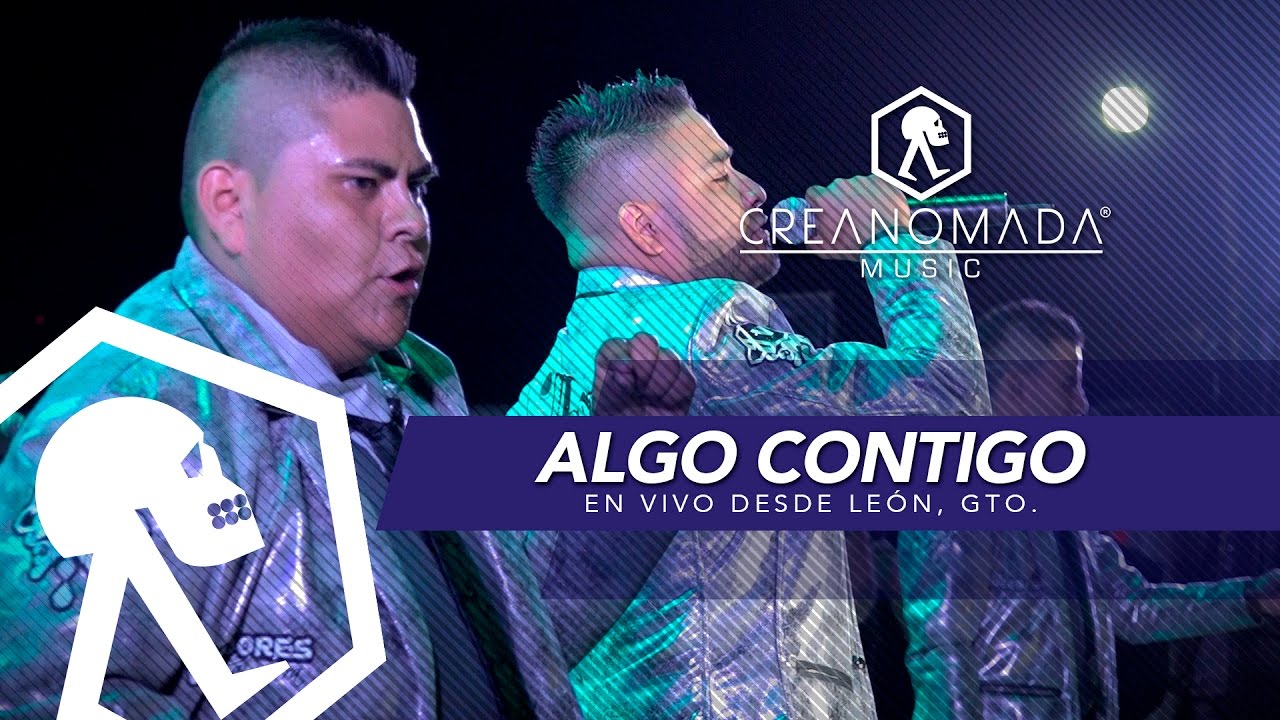 Los Valedores - Algo Contigo (En Vivo desde León, Gto)