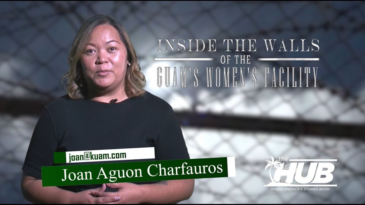 The Hub - Inside the Walls of the Guam Women's Facility
