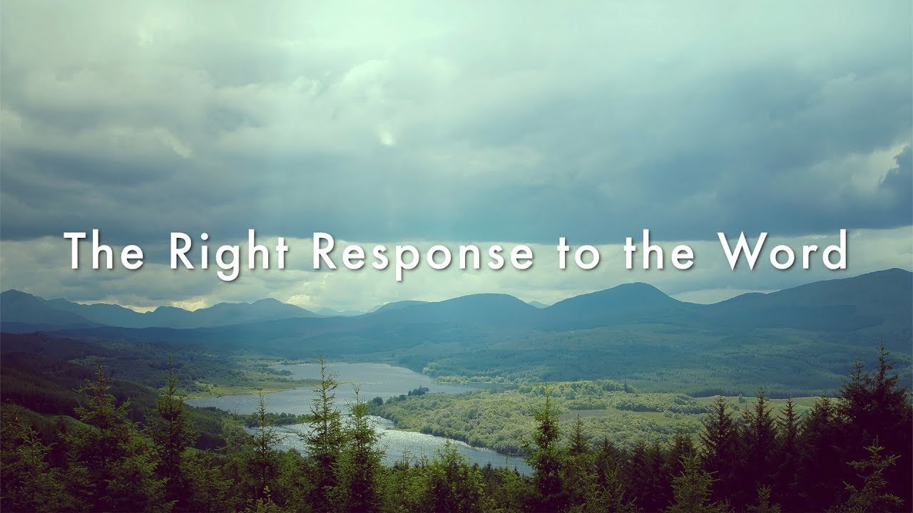 The Right Response to the Word (David Wilkerson)