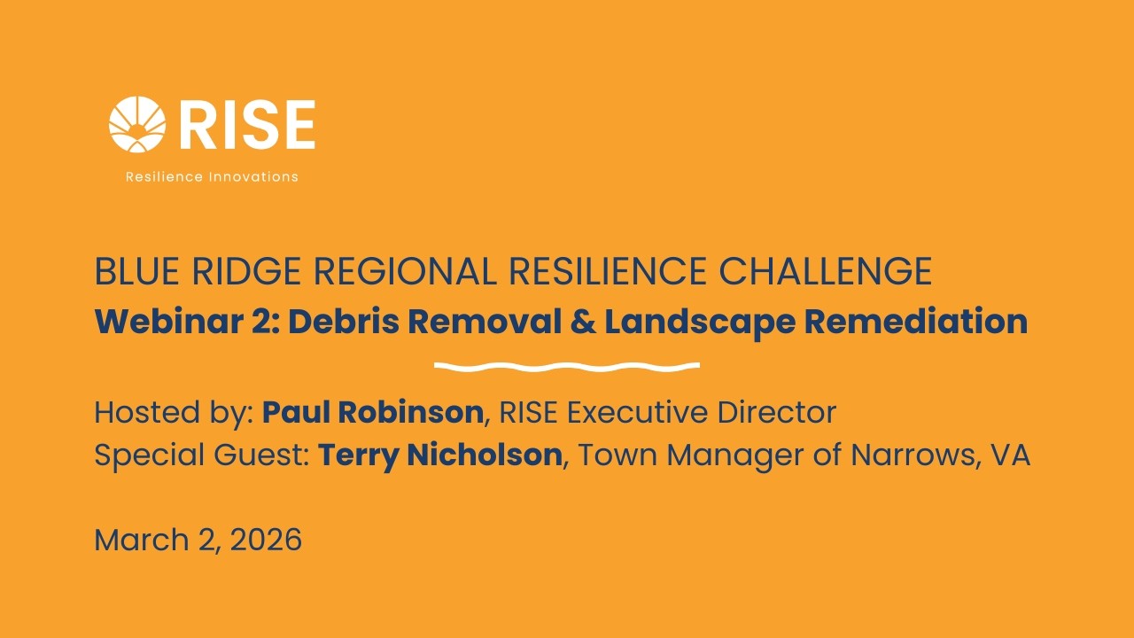 Blue Ridge Regional Resilience Challenge Webinar Two: Debris Removal & Landscape Remediation