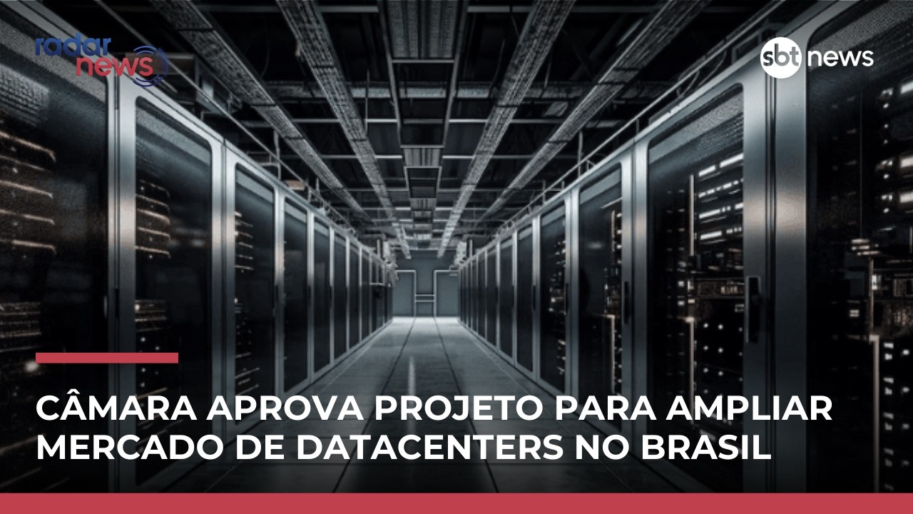 Redata: C&acirc;mara aprova projeto para atrair datacenters ao Brasil | #RadarNews