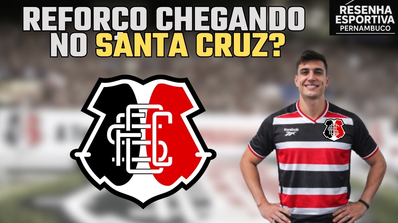 MAIS UM REFORÇO CHEGANDO NO SANTA CRUZ?