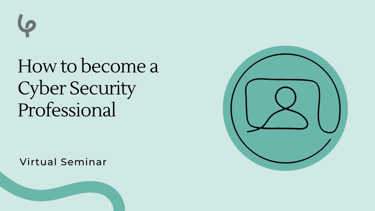 How to become a Cyber Security Professional | Learning People Virtual Seminar