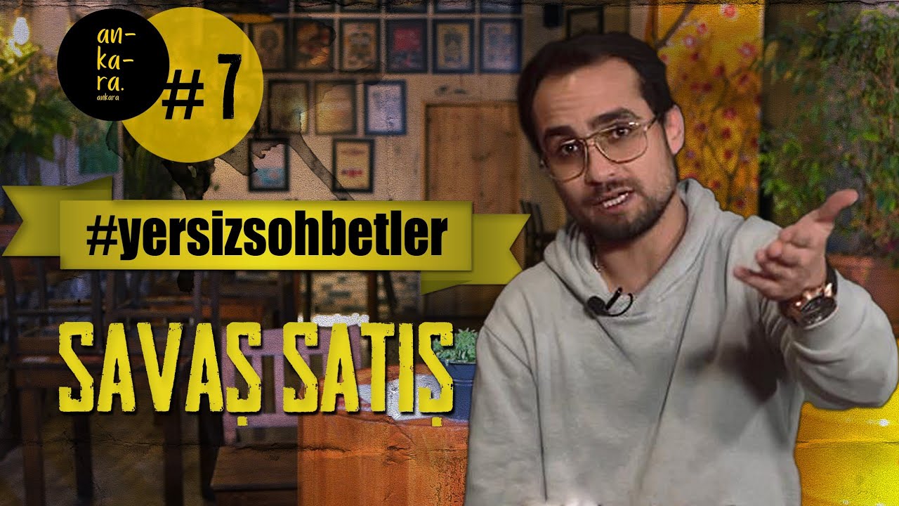 Yersiz Sohbetler |7. Bölüm| Savaş Satış | SıfırBir SıfırAltı Hürriyet'ten Dünya'ya
